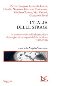 L'Italia delle stragi. Le trame eversive nella ricostruzione dei magistrati protagonisti delle inchieste (1969-1980) - Librerie.coop