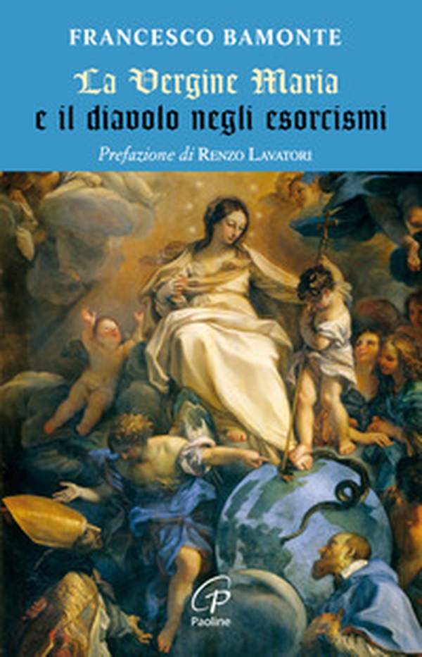 La Vergine Maria e il diavolo negli esorcismi - Librerie.coop La Vergine Maria e il diavolo negli esorcismi - Librerie.coop
