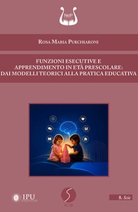 Funzioni esecutive e apprendimento in età prescolare: dai modelli teorici alla pratica educativa - Librerie.coop