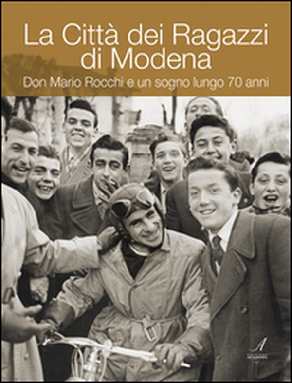 La Città dei ragazzi di Modena. Don Mario Rocchi e un sogno lungo 70 anni - Librerie.coop La Città dei ragazzi di Modena. Don Mario Rocchi e un sogno lungo 70 anni - Librerie.coop