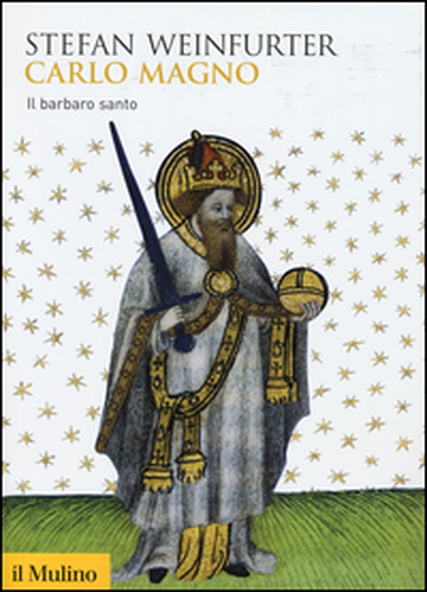 Carlo Magno. Il barbaro santo - Librerie.coop Carlo Magno. Il barbaro santo - Librerie.coop