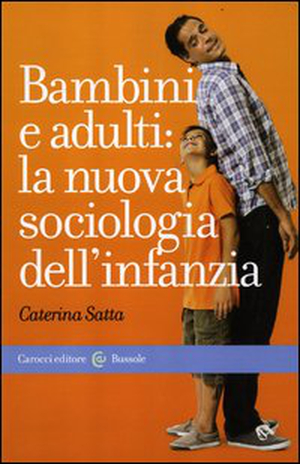 Bambini e adulti: la nuova sociologia dell'infanzia - Librerie.coop Bambini e adulti: la nuova sociologia dell'infanzia - Librerie.coop