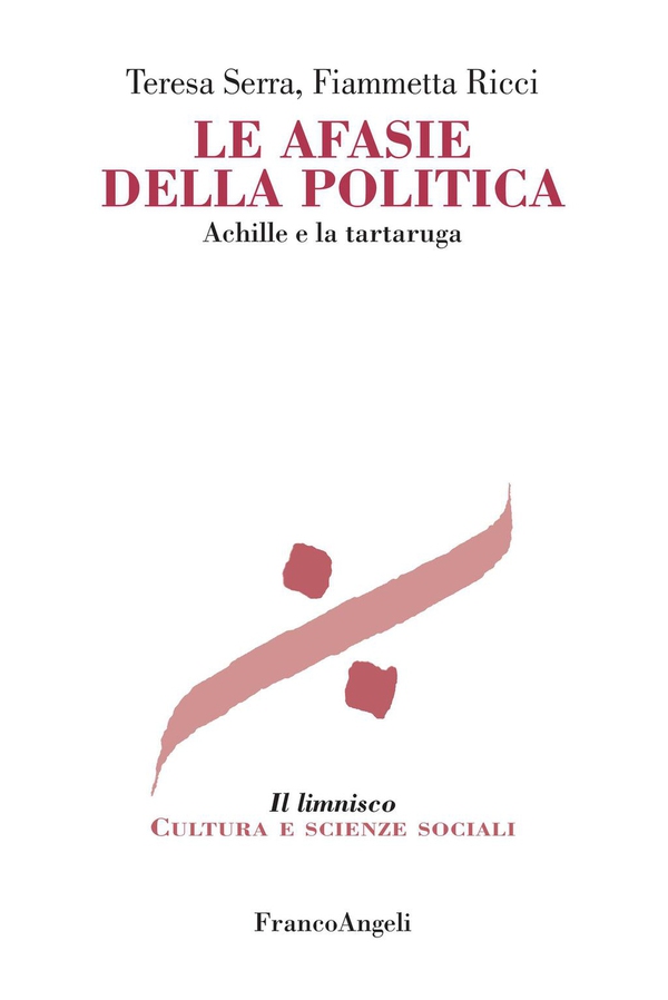 Le afasie della politica. Achille e la tartaruga - Librerie.coop Le afasie della politica. Achille e la tartaruga - Librerie.coop