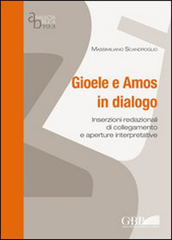 Gioele e Amos in dialogo. Inserzioni redazionali di collegamento e aperture interpretative - Librerie.coop Gioele e Amos in dialogo. Inserzioni redazionali di collegamento e aperture interpretative - Librerie.coop