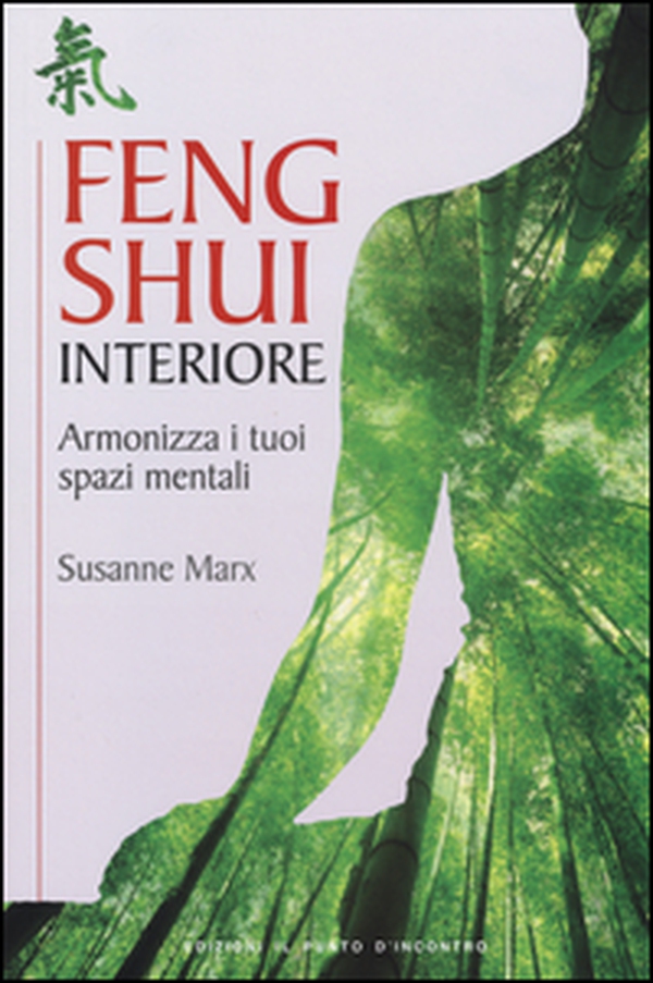 Feng shui interiore. Armonizza i tuoi spazi mentali - Librerie.coop Feng shui interiore. Armonizza i tuoi spazi mentali - Librerie.coop