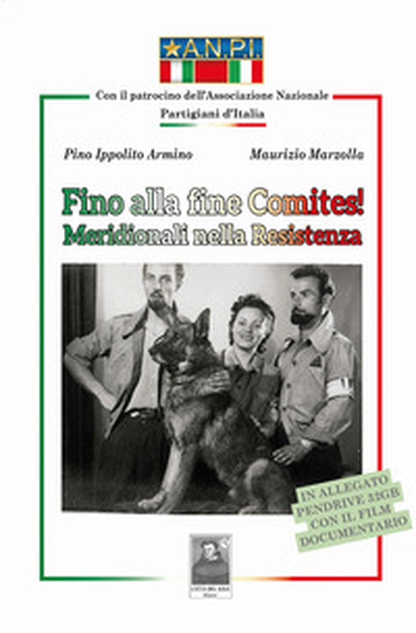 Fino alla fine Comites! Meridionali nella Resistenza - Librerie.coop Fino alla fine Comites! Meridionali nella Resistenza - Librerie.coop
