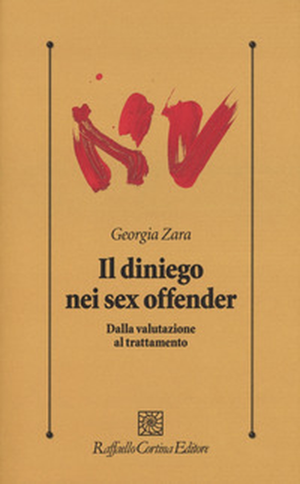 Il diniego nei sex offender. Dalla valutazione al trattatamento - Librerie.coop Il diniego nei sex offender. Dalla valutazione al trattatamento - Librerie.coop