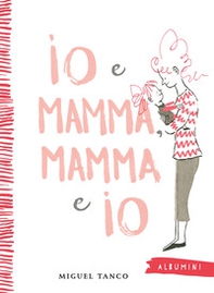 Io e Mamma, Mamma e Io - Librerie.coop