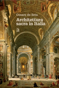 ARCHITETTURA SACRA IN ITALIA - Librerie.coop ARCHITETTURA SACRA IN ITALIA - Librerie.coop