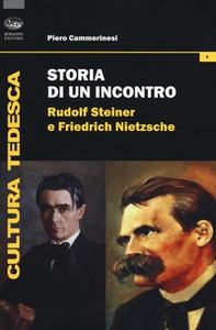 Storia di un incontro. Rudolf Steiner e Friedrich Nietzsche - Librerie.coop