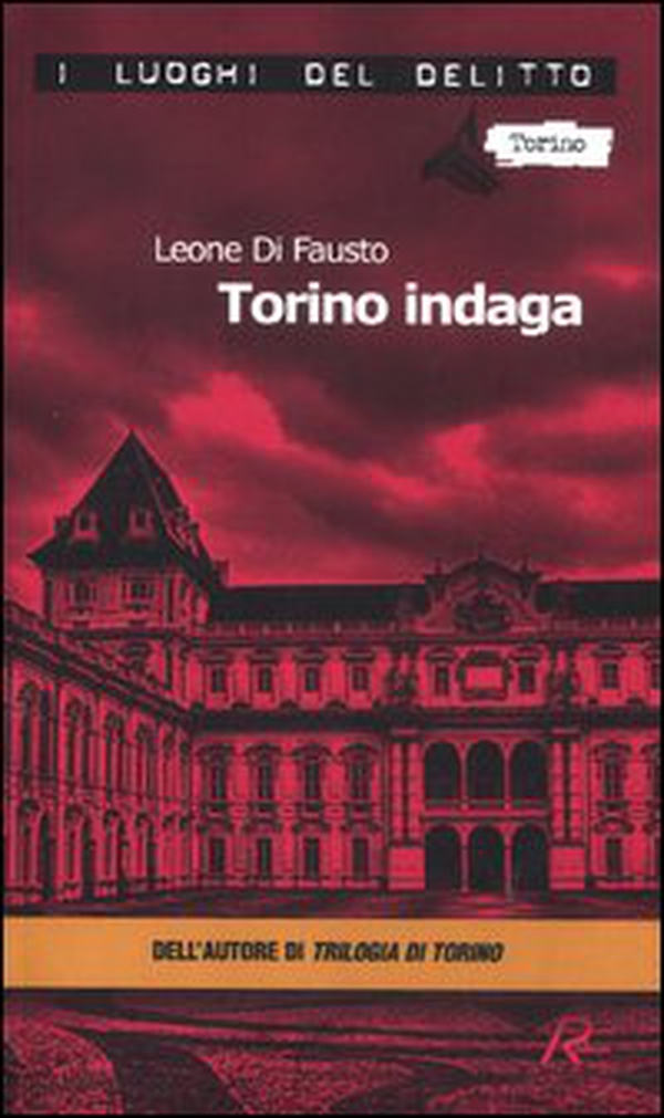 Torino indaga. Le inchieste della Procura e Questura di Torino - Vol. 2 - Librerie.coop Torino indaga. Le inchieste della Procura e Questura di Torino - Vol. 2 - Librerie.coop