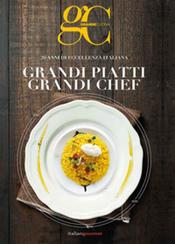 20 anni di eccellenza in cucina. Grandi piatti grandi chef - Librerie.coop 20 anni di eccellenza in cucina. Grandi piatti grandi chef - Librerie.coop