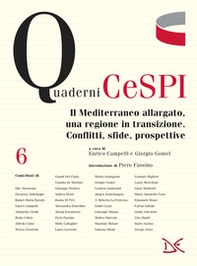 Il Mediterraneo allargato, una regione in transizione. Conflitti, sfide, prospettive - Librerie.coop