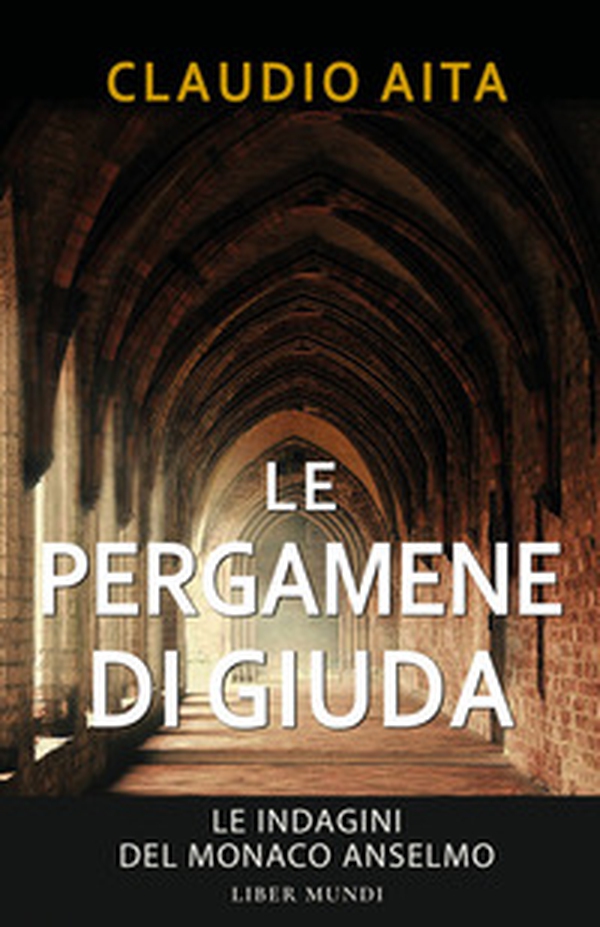 Le pergamene di Giuda. Le indagini del monaco Anselmo - Librerie.coop