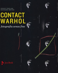 Contact Warhol. Fotografia senza fine - Librerie.coop Contact Warhol. Fotografia senza fine - Librerie.coop