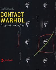 Contact Warhol. Fotografia senza fine - Librerie.coop