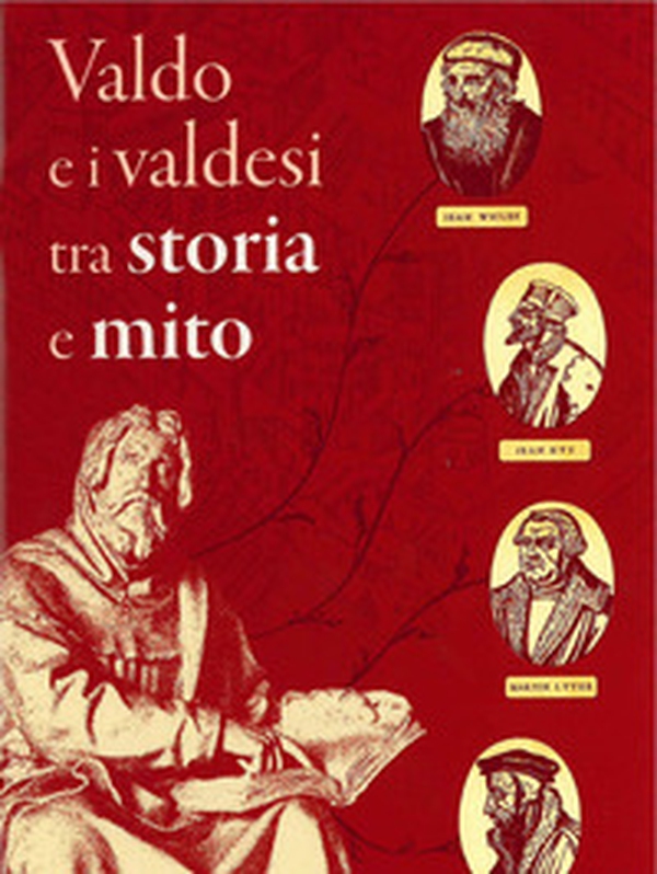 Valdo e i valdesi tra storia e mito - Librerie.coop