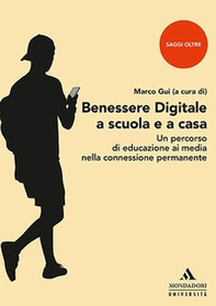 Benessere digitale a scuola e a casa. Un percorso di educazione ai media nella connessione permanente - Librerie.coop Benessere digitale a scuola e a casa. Un percorso di educazione ai media nella connessione permanente - Librerie.coop