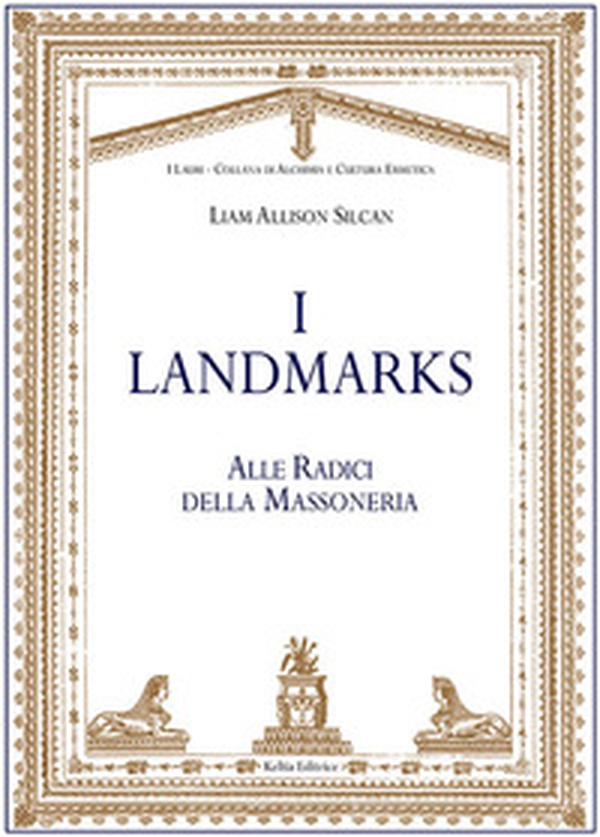 I landmarks. Alle radici della massoneria - Librerie.coop I landmarks. Alle radici della massoneria - Librerie.coop