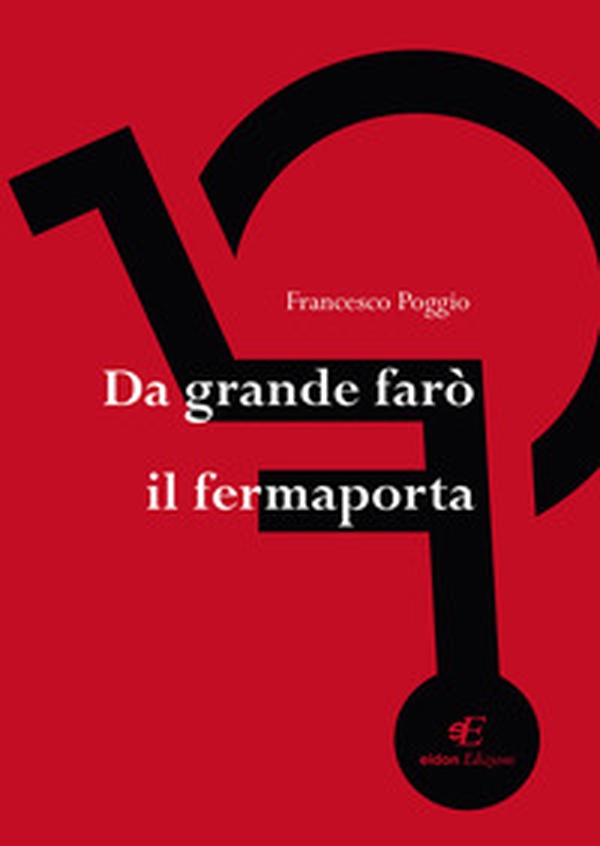 Da grande farò il fermaporta - Librerie.coop Da grande farò il fermaporta - Librerie.coop