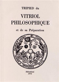 Tripied du vitriol philosophique et de sa préparation (rist. anast. 1896) - Librerie.coop Tripied du vitriol philosophique et de sa préparation (rist. anast. 1896) - Librerie.coop