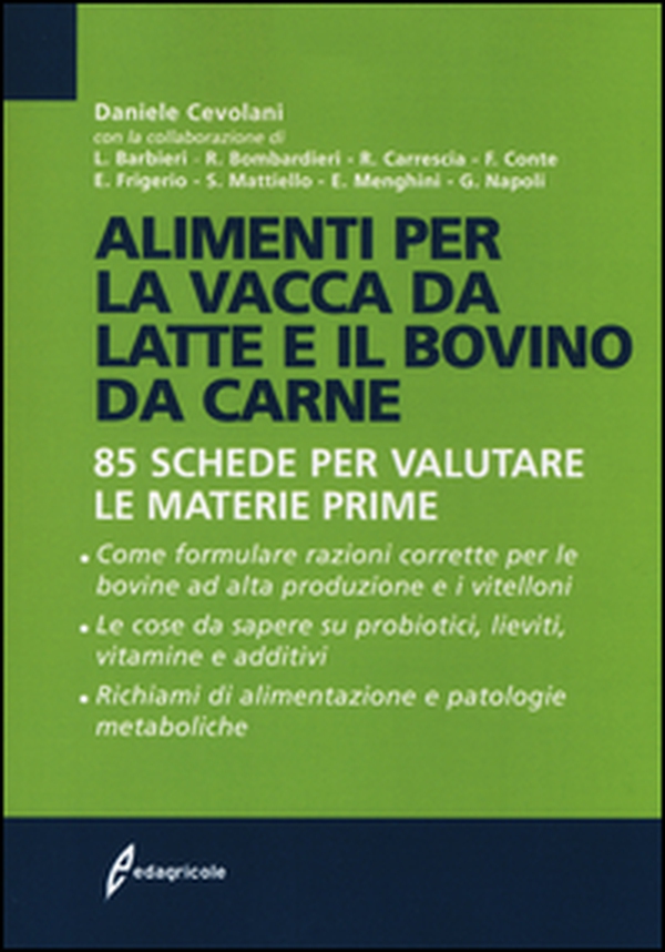 Alimenti per la vacca da latte e il bovino da carne. 85 schede per valutare le materie prime - Librerie.coop Alimenti per la vacca da latte e il bovino da carne. 85 schede per valutare le materie prime - Librerie.coop