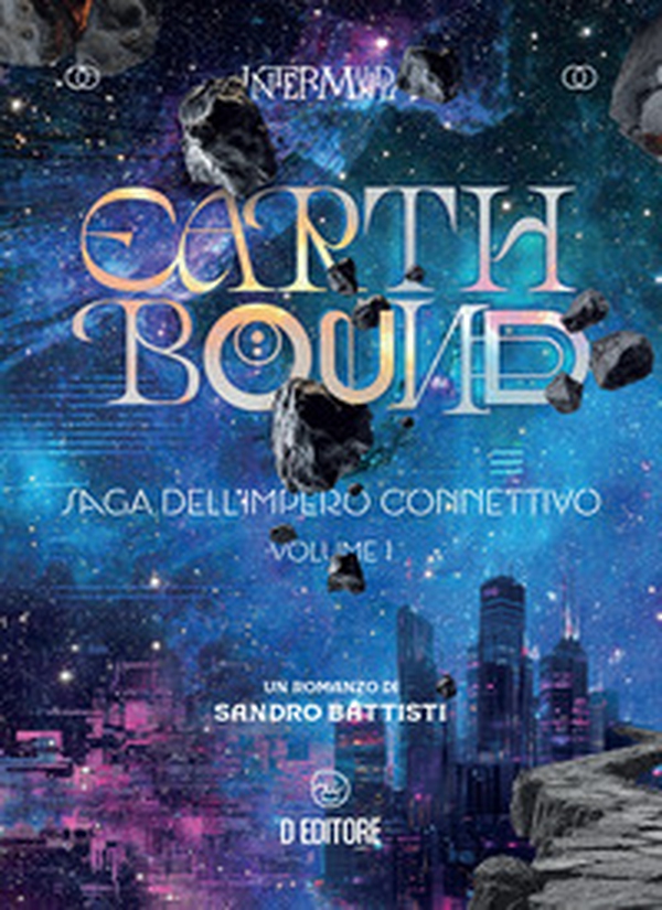 Earthbound. Saga dell'Impero Connettivo - Vol. 1 - Librerie.coop