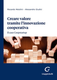 Creare valore tramite l'innovazione cooperativa. Il caso Coopstartup - Librerie.coop