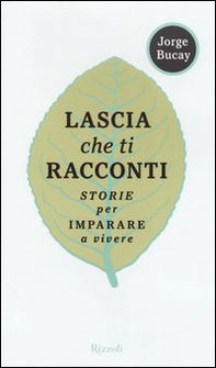Lascia che ti racconti. Storie per imparare a vivere - Librerie.coop