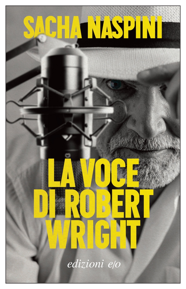 La voce di Robert Wright - Librerie.coop La voce di Robert Wright - Librerie.coop