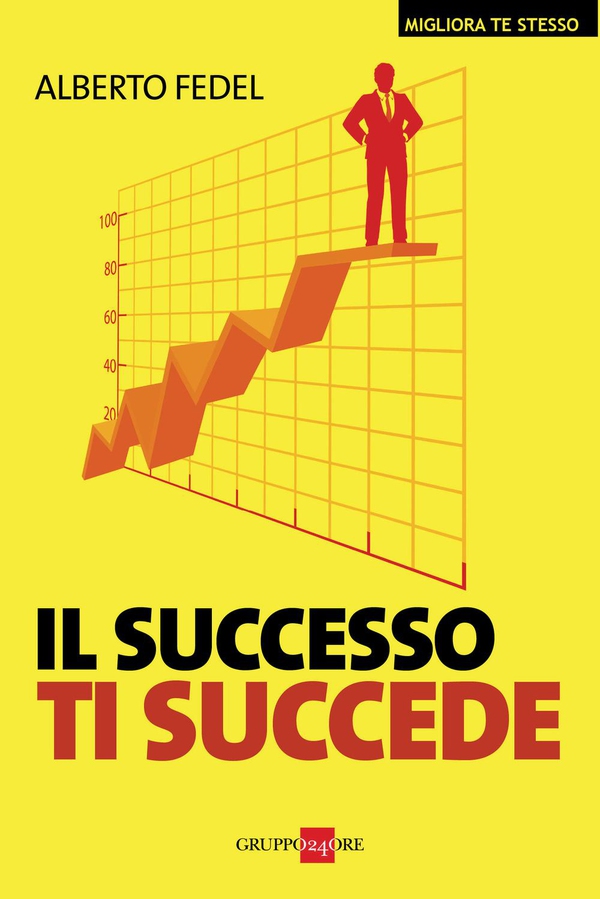 Il successo ti succede - Librerie.coop Il successo ti succede - Librerie.coop