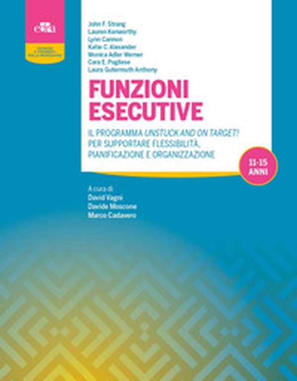 Funzioni esecutive. Il programma Unstuck and on Target! Per supportare flessibilità, pianificazione e organizzazione - Librerie.coop Funzioni esecutive. Il programma Unstuck and on Target! Per supportare flessibilità, pianificazione e organizzazione - Librerie.coop