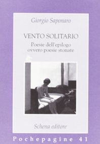 Vento solitario. Poesie dell'epilogo ovvero poesie stonate - Librerie.coop