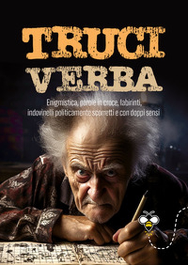 Truciverba. Enigmistica, parole in croce, labirinti, indovinelli politicamente scorretti e con doppi sensi - Librerie.coop Truciverba. Enigmistica, parole in croce, labirinti, indovinelli politicamente scorretti e con doppi sensi - Librerie.coop