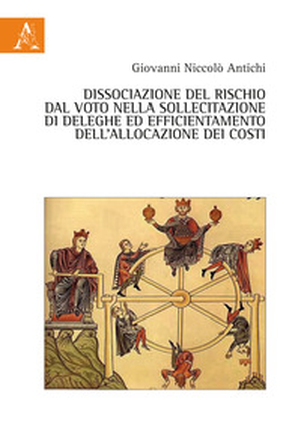 Dissociazione del rischio dal voto nella sollecitazione di deleghe ed efficientamento dell'allocazione dei costi - Librerie.coop Dissociazione del rischio dal voto nella sollecitazione di deleghe ed efficientamento dell'allocazione dei costi - Librerie.coop
