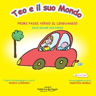 Teo e il suo mondo. Primi passi verso il linguaggio. Dalle sillabe alle parole - Librerie.coop