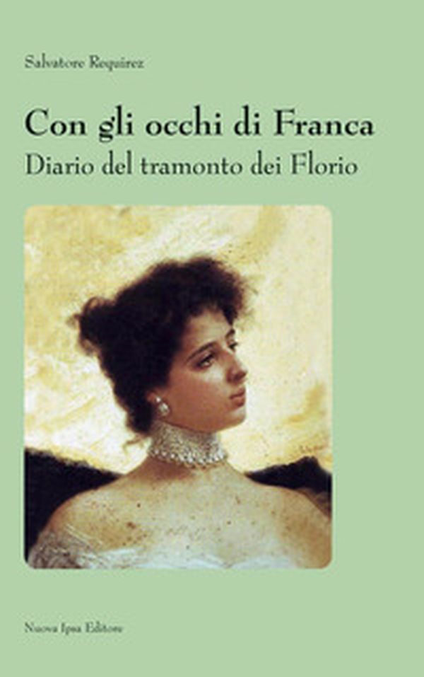 Con gli occhi di Franca. Diario del tramonto dei Florio - Librerie.coop Con gli occhi di Franca. Diario del tramonto dei Florio - Librerie.coop