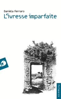 L'ivresse imparfaite - Librerie.coop