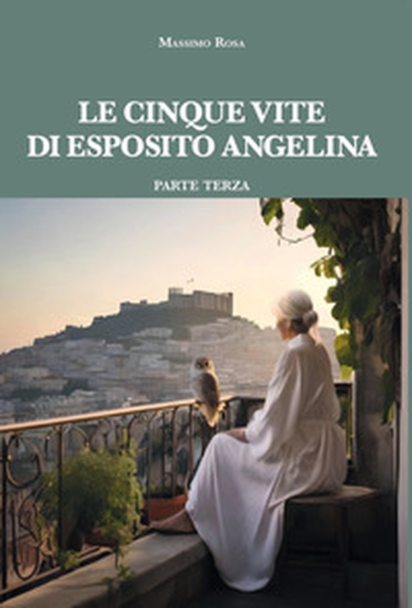 Le cinque vite di Esposito Angelina - Vol. 3 - Librerie.coop Le cinque vite di Esposito Angelina - Vol. 3 - Librerie.coop