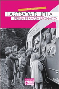 La strada di Jella. Prima fermata, Monaco - Librerie.coop