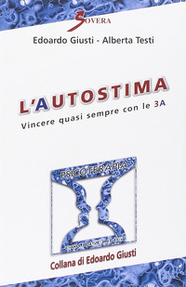 L'autostima. Vincere quasi sempre con le 3 A - Librerie.coop L'autostima. Vincere quasi sempre con le 3 A - Librerie.coop