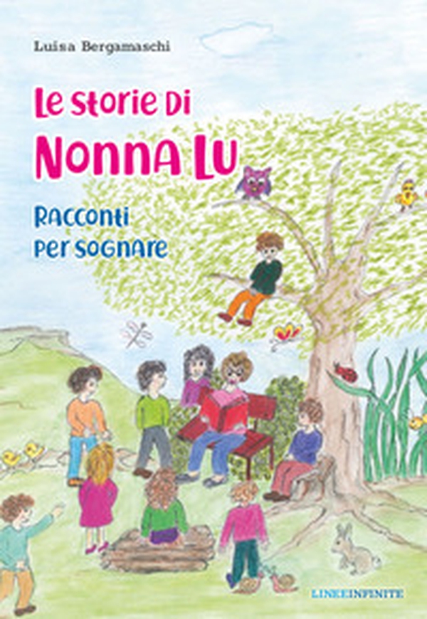 Le storie di nonna Lu. Racconti per sognare - Librerie.coop Le storie di nonna Lu. Racconti per sognare - Librerie.coop