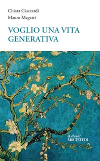 Voglio una vita... generativa. Ripensare libertà e fraternità oltre la crisi - Librerie.coop Voglio una vita... generativa. Ripensare libertà e fraternità oltre la crisi - Librerie.coop