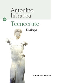 Tecnecrate. Dialogo - Librerie.coop