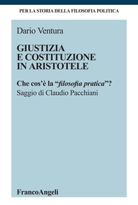 Giustizia e costituzione in Aristotele. Che cos'è la "filosofia pratica"? - Librerie.coop Giustizia e costituzione in Aristotele. Che cos'è la "filosofia pratica"? - Librerie.coop