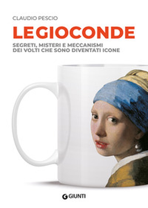 Le Gioconde. Segreti, misteri e meccanismi dei volti che sono diventati icone - Librerie.coop Le Gioconde. Segreti, misteri e meccanismi dei volti che sono diventati icone - Librerie.coop