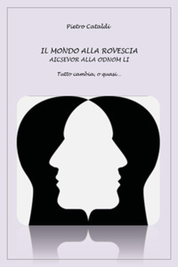 Il mondo alla rovescia - Librerie.coop Il mondo alla rovescia - Librerie.coop
