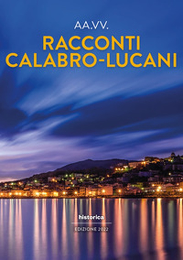 Racconti calabro-lucani 2022 - Librerie.coop Racconti calabro-lucani 2022 - Librerie.coop