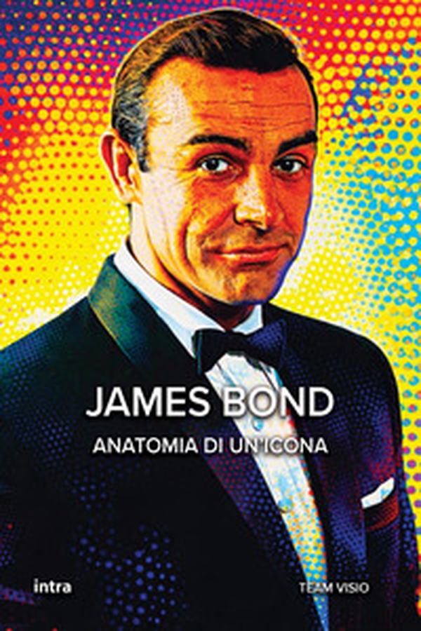James Bond. Anatomia di un'icona - Librerie.coop