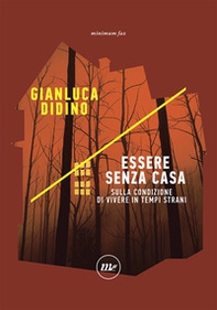 Essere senza casa. Sulla condizione di vivere in tempi strani - Librerie.coop Essere senza casa. Sulla condizione di vivere in tempi strani - Librerie.coop